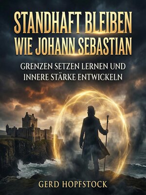 cover image of Standhaft bleiben wie Johann Sebastian